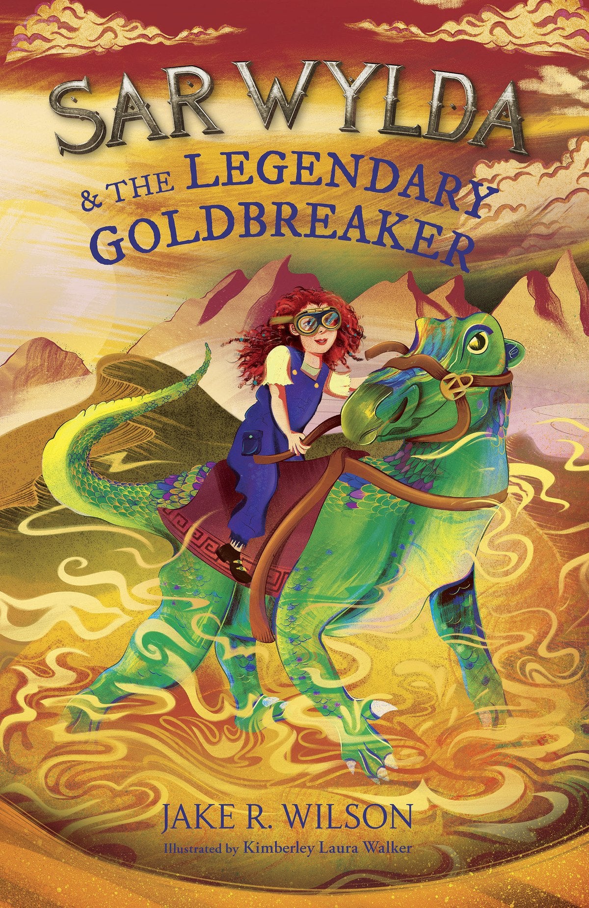 Sar Wylda and the Legendary Goldbreaker- Jake R. Wilson, Illustrated by Kimberley Laura Walker