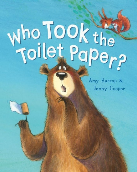 Who Took the Toilet Paper?- Amy Harrop and Jenny Cooper