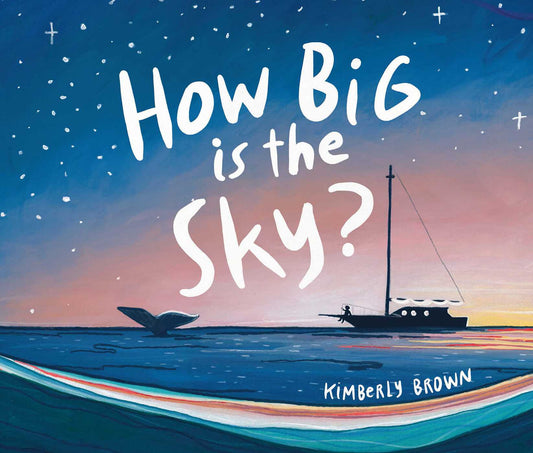 HOW BIG IS THE SKY?- KIMBERLY BROWN